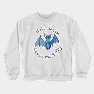 halloween makes me batty Crewneck Sweatshirt